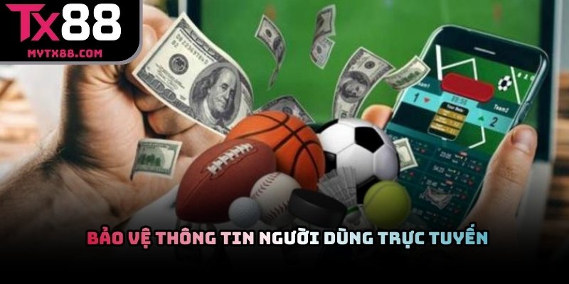 TX88 bảo vệ thông tin người dùng trực tuyến an toàn