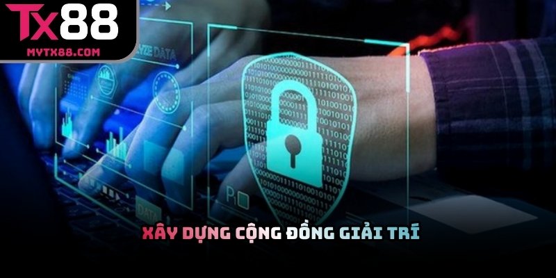 TX88 xây dựng cộng đồng giải trí trực tuyến ổn định