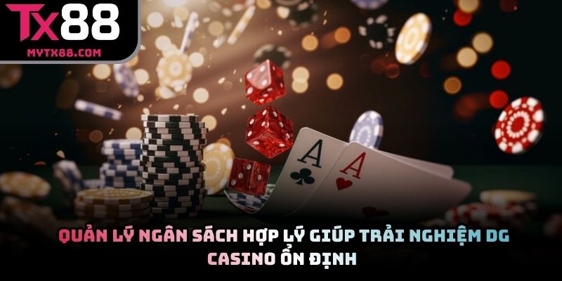 Quản lý ngân sách hợp lý giúp trải nghiệm DG Casino ổn định