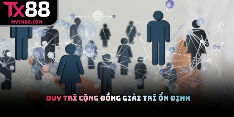 TX88 duy trì cộng đồng giải trí trực tuyến ổn định