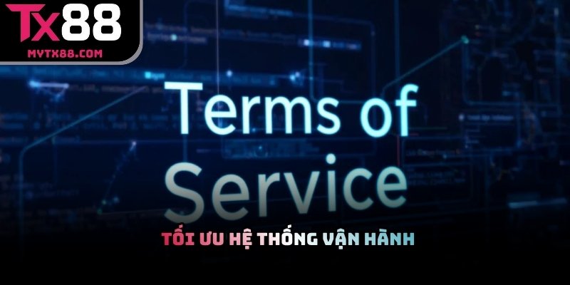 TX88 tối ưu hệ thống vận hành cho người dùng trực tuyến