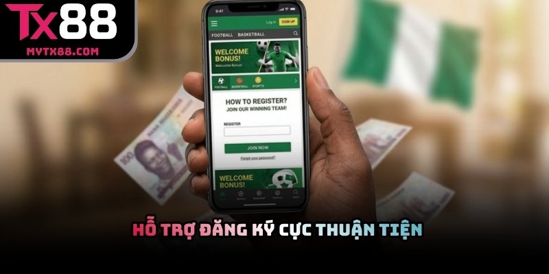 Hệ thống TX88 hỗ trợ người dùng đăng ký thuận tiện