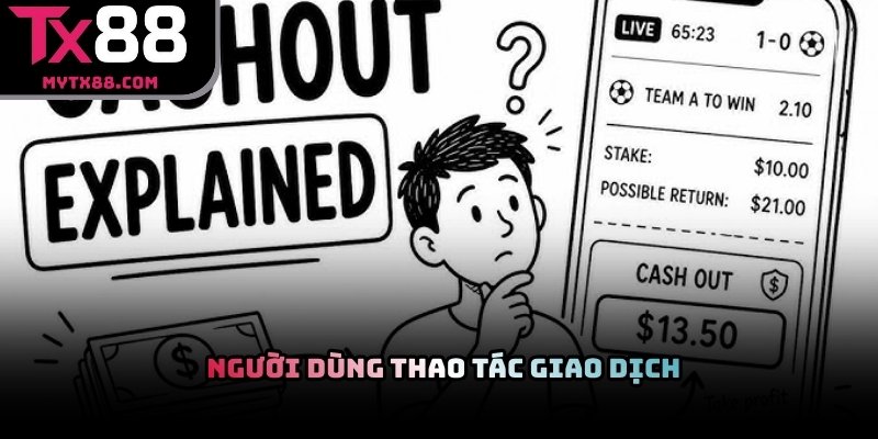 Người dùng thao tác giao dịch trên nền tảng TX88
