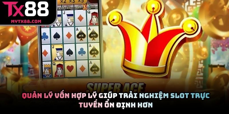 Quản lý vốn hợp lý giúp trải nghiệm slot trực tuyến ổn định hơn