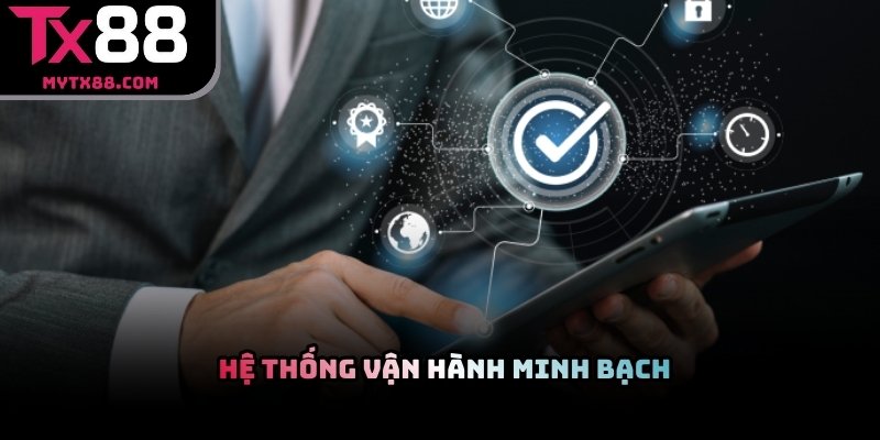 Hệ thống TX88 vận hành minh bạch trên nền tảng trực tuyến